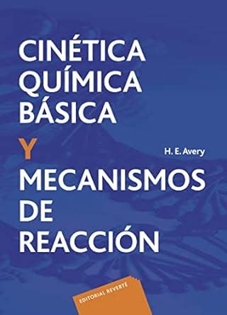 Cin Tica Qu Mica B Sica Y Mecanismos De Reacci N Volumen C Lculos