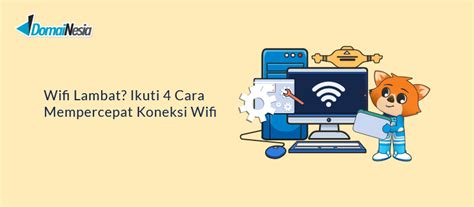 Wifi Lambat Ikuti Cara Mempercepat Koneksi Wifi