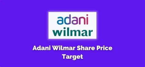 Adani Wilmar Limited Share Price Target 2023 2024 2025 To 2030 2035