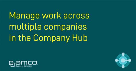 Company Hub To Manage Work Across Multiple Companies