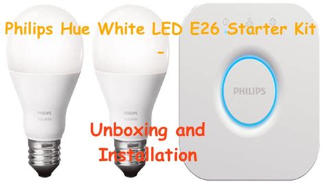 Philips Hue White Led E26 Starter Kit Unboxing And Installation Youtube