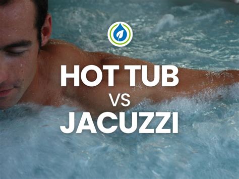 Hot Tub Vs Jacuzzi 5 Tips To See Which Is Best For You