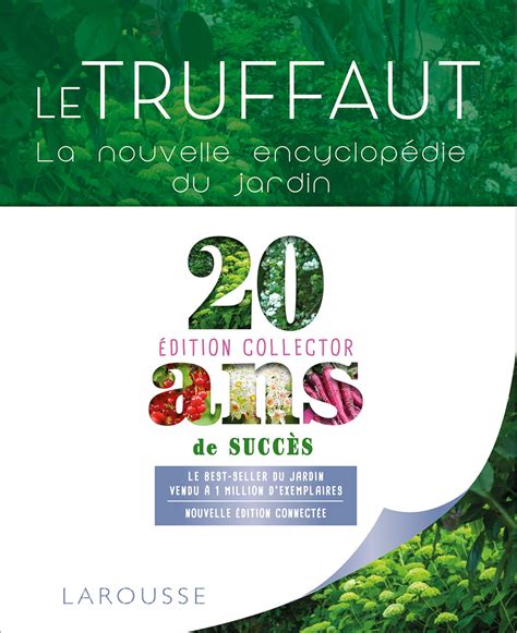 Le Truffaut La nouvelle encyclopédie du jardin