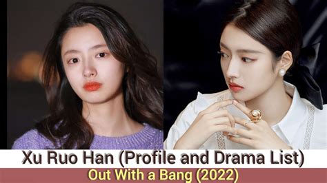 Xu Ruo Han Profile And Drama List Out With A Bang Youtube