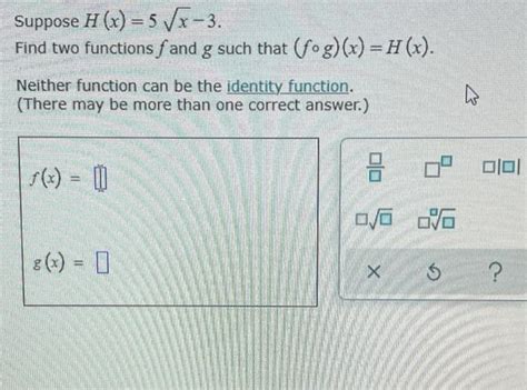 Solved Suppose H X 5 Vx 3 Find Two Functions F And G