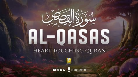 Beautiful Recitation Of Surah Al Qasas Zikrullah Tv