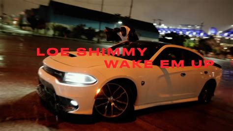 Loe Shimmy Wake Em Up Official Video YouTube