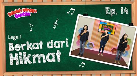 Sekolah Minggu Gembira BERKAT DARI HIKMAT Gerak Dan Lagu Ep 14