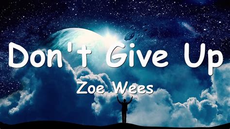 Zoe Wees Don T Give Up Lyrics Youtube