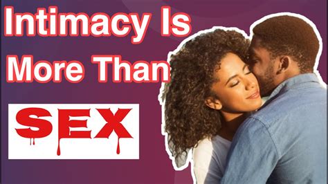 Intimacy Is More Than Just Sex YouTube