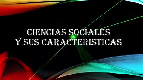 Las CIENCIAS SOCIALES y su Clasificación Cuál es su función Cuántos