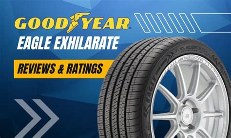 Are Goodyear Eagle Exhilarate Tires Good Tested Reviewed