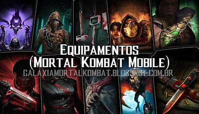 Galáxia Mortal Kombat POSTAGEM ATUALIZADA Equipamentos MK Mobile