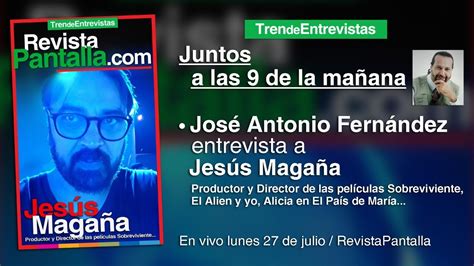 Jesús Magaña Entrevista con José Antonio Fernández YouTube