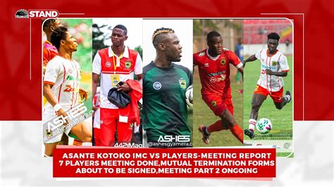 Asante Kotoko Imc Vs Players Meeting Players Done Mutual Termination