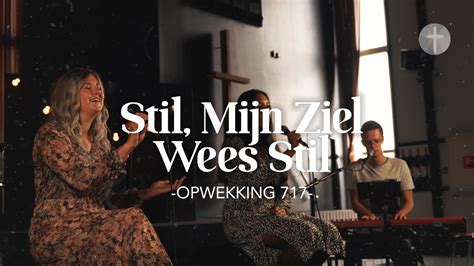 Stil Mijn Ziel Wees Stil Opwekking Akoestisch Lyrics Live