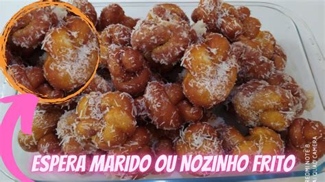 Nozinho Frito Espera Marido Youtube