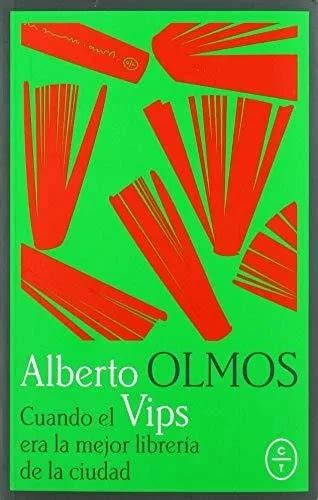 Cuando Vips Era La Mejor Librería De La Ciudad De Alberto Olmos