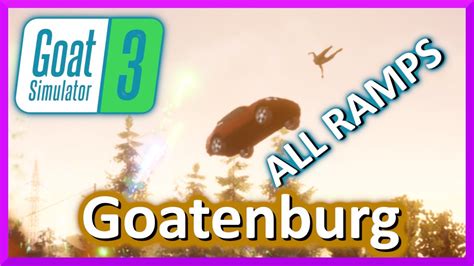 All 6 Ramps Goatenburg Goat Simulator 3 YouTube