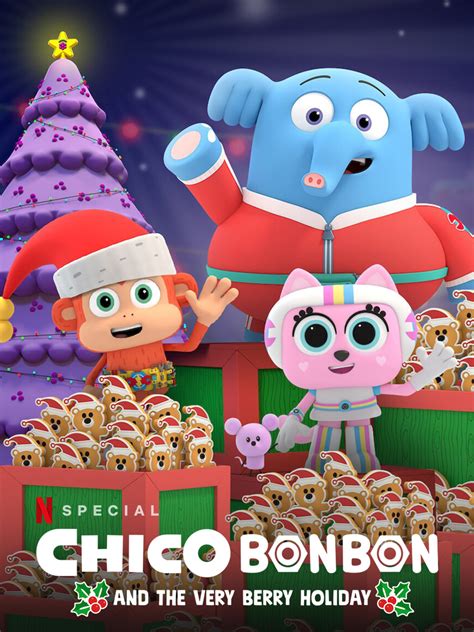 Chico Bon Bon And The Very Berry Holiday Where To Watch And Stream Tv Guide