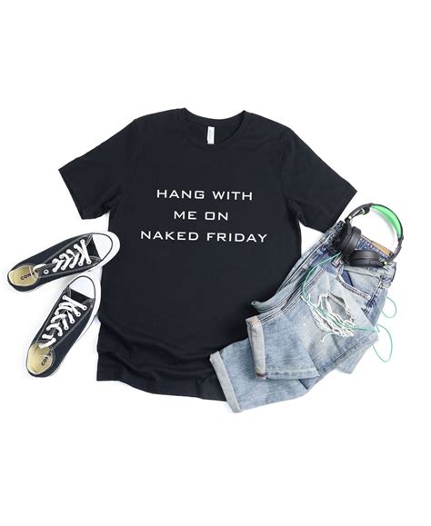 Naked Friday Weekend Shirt Teacher Friday Teacher Shirt Motivation Friday Thursday Shirt