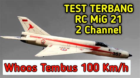 Whoos Tembus Km Per Jam Tes Terbang Rc Mig Channel Youtube