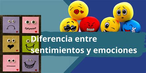 Entendiendo La Diferencia Entre Sentimientos Y Emociones Selene Jiménez Psicóloga