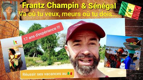 Mes Conseils Pour R Ussir Vos Vacances Au S N Gal Youtube