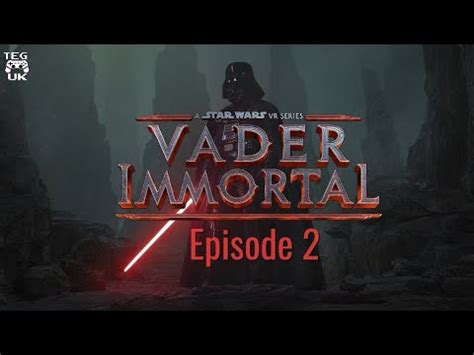 VADER IMMORTAL A Star Wars VR Series EPISODE 2 No Commentary