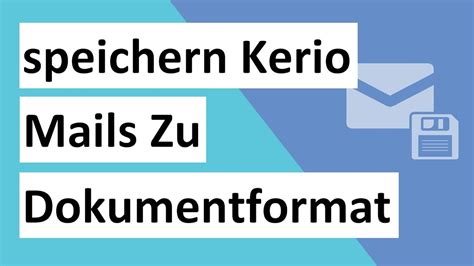 Wie Speichere Ich E Mails Und Anh Nge Von Kerio Im Doc Word Format