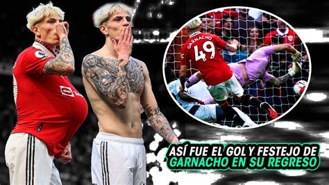 As Fue El Regreso De Alejandro Garnacho Con El Manchester United Gol