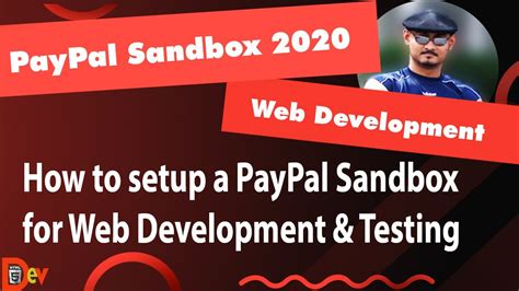 HOW TO SET UP A PAYPAL SANDBOX ACCOUNT FOR WEB DEVELOPMENT TESTING