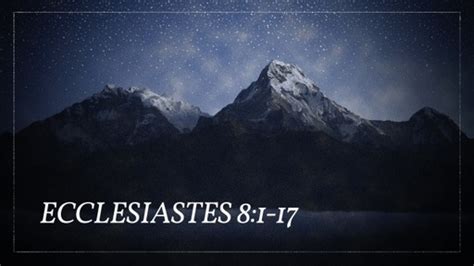 Ecclesiastes 8 1 17 Logos Sermons