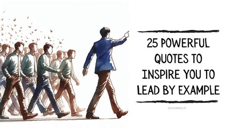 Lead By Example With These 25 Powerful Quotes Success Minded