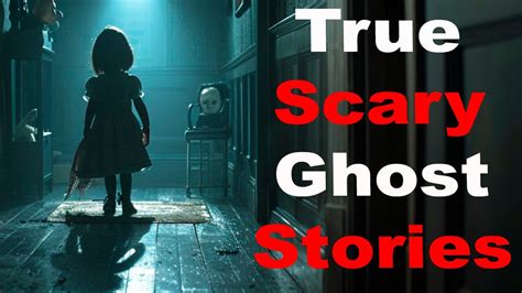 True Scary Ghost Stories Youtube