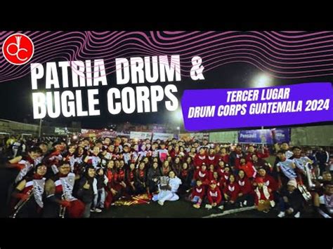 Patria Drum Bugle Corps Tercer Lugar Drum Corps Guatemala YouTube