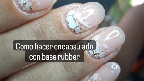 Como Hacer Maravilloso Encapsulado Con Base Rubber En U As Naturales