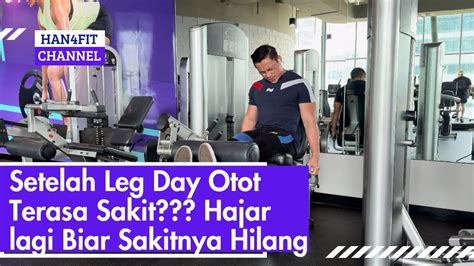 Nyeri Otot Setelah Leg Day Gak Hilanghajar Leg Day Lagi Dan Nyerinya Hilangotot Kaki Youtube