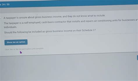 Solved A taxpayer is unsure about gross business income, and | Chegg.com 