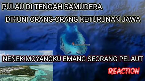 Pulau Di Tengah Samudera Dihuni Oleh Orang Keturunan Jawa Cocos