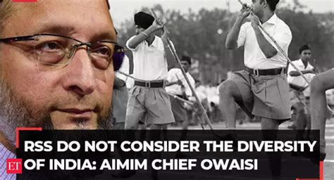 Lifting Ban On Govt Officials Joining Rss Absolutely Wrong Aimim Chief Asaduddin Owaisi The