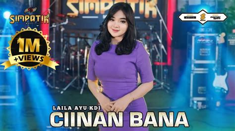 LAILA AYU KDI CIINAN BANA SIMPATIK MUSIC YouTube Music