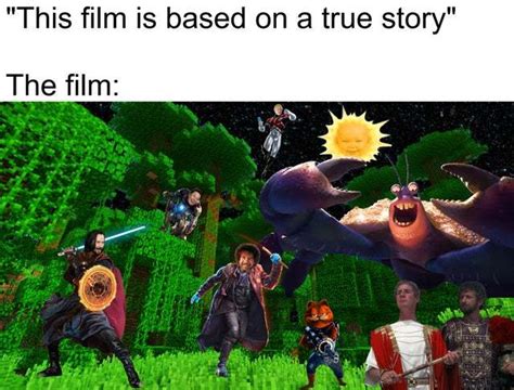 The Film Is Based On A True Story Meme Subido Por Taylorp Memedroid