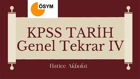 KPSS TARİH GENEL TEKRAR IV 100 ÇIKACAK BİLGİLER İÇERİR YouTube