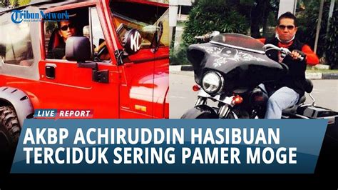 Akbp Achiruddin Hasibuan Terciduk Sering Pamer Moge Tapi Laporan Harta