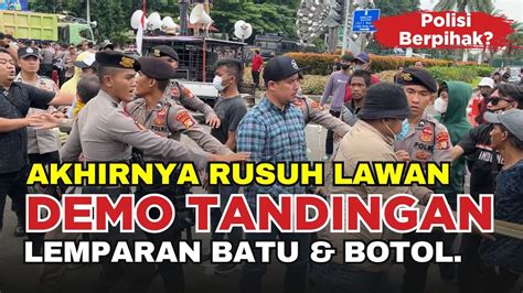 Akhirnya Bentrok Massa Tolak Pemilu Curang Vs Demo Tandingan Kasian