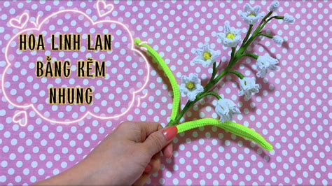 Làm hoa linh lan bằng kẽm nhung How to make Lily of the Valley by pipe