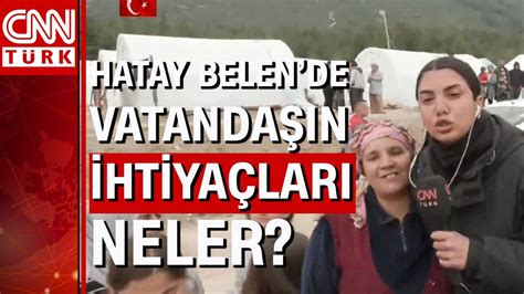 Hatay Belen De Depremzedelerin Eksikleri Neler Fulya Zt Rk