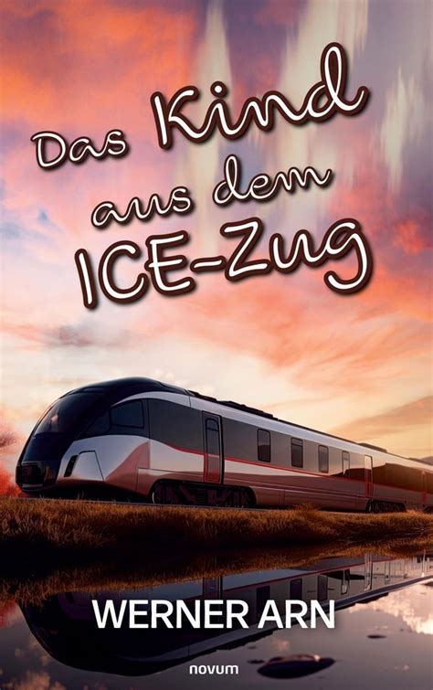 Das Kind Aus Dem Ice Zug Werner Arn Buch Jpc