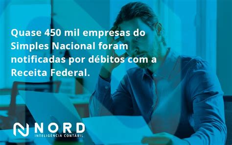 Quase Mil Empresas Do Simples Nacional Foram Notificadas Por